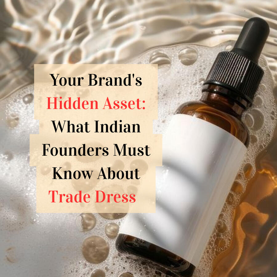 Your Brand's Hidden Asset: What Indian Founders Must Know About Trade Dress Trade Dress Law India Brand Identity Protection Legal Protection for Product Design India D2C Brand Protection India IP Lawyer for Startups India Packaging